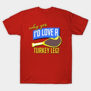 Here For the Turkey Legs T-Shirt